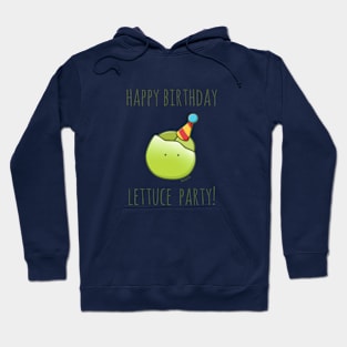 Happy Birthday Lettuce Party! Hoodie